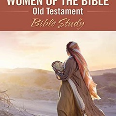 DOWNLOAD$ (FREE)✔ Women of the Bible: Old Testament Bible Study (Rose Visual Bible Studies)