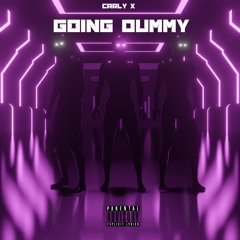 Carly X- Going Dummy