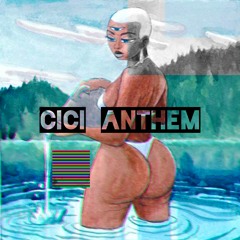 Cici Anthem