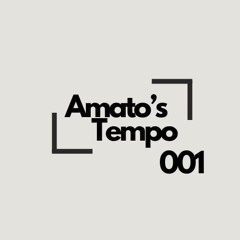 Amato's Tempo 001 - Monthly Mix Series