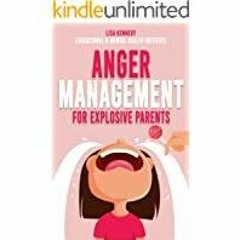(PDF)(Read) Anger Management for Explosive Parents : How to Parent Yourself, Manage Your Emotions, S