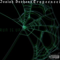 Isaiah DeShon X Trap Sensei - Run it Up (Prod. heartless)