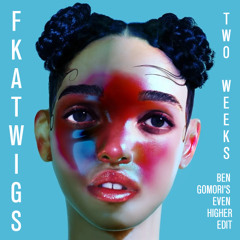 FKA Twigs - Two Weeks (Ben Gomori's Even Higher Edit) [FREE DOWNLOAD]