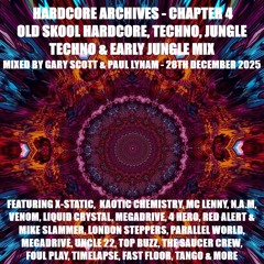 Hardcore Archives - Chapter 4 (1991-1994) - Mixed by Gary Scott B2B Paul Lynam - 28th December 2025