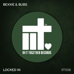 Bexxie x Bubs - Locked In (Original Mix)