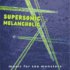 Supersonic Melancholic