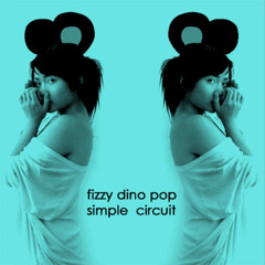 Fizzy Dino Pop - Simple Circuit (Full Album)