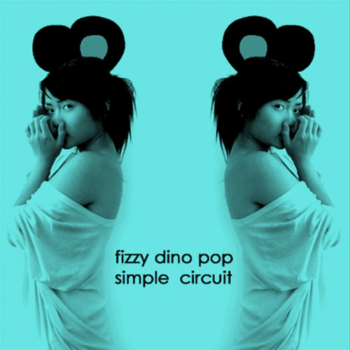 Fizzy Dino Pop - Simple Circuit (Full Album)