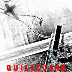 GUILLOTINE