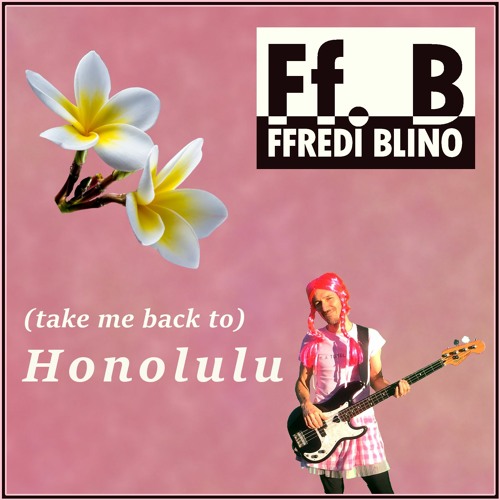 (Take me back to) Honolulu