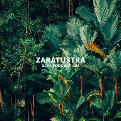 Zaratustra - Days Podcast 026