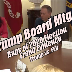 Board Mtg: Bags of 2020 Election Fraud Evidence. Trump vs. FED. B2T Show, Aug 26, 2025