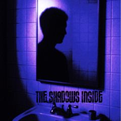 The Shadows Inside