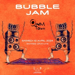 Bubble Jam Love System @ Ohm Town - 13/04/2024