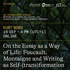 On the Essay as a Way of Life: Foucault, Montaigne and Writing as Self-(trans)formation (Kurt Borg)