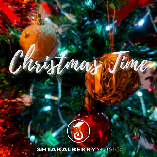 Stream Christmas Time by ShtakalBerry | Listen online for free on SoundCloud