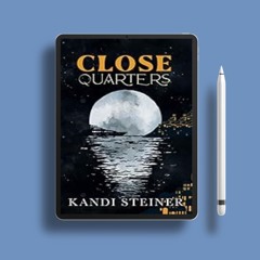 Yours to enjoy. Close Quarters: Special Edition Kandi Steiner . Without Charge [PDF]