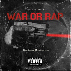War Or Rap - Feat @kingDozier, @macloc (DaCreatures)