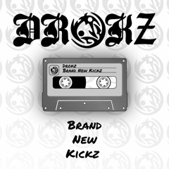 Drokz - Brand new kickz