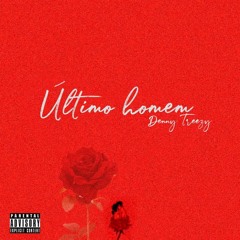 Último Homem - Deny Treezy