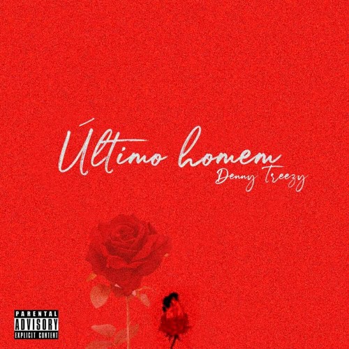 Último Homem - Deny Treezy