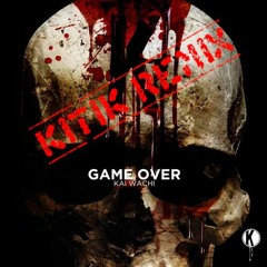 Kai Wachi - Game Over (KiTiK Bootleg) [FREE DOWNLOAD]