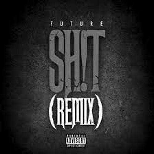 Future - Sh!t (Atak Remix)