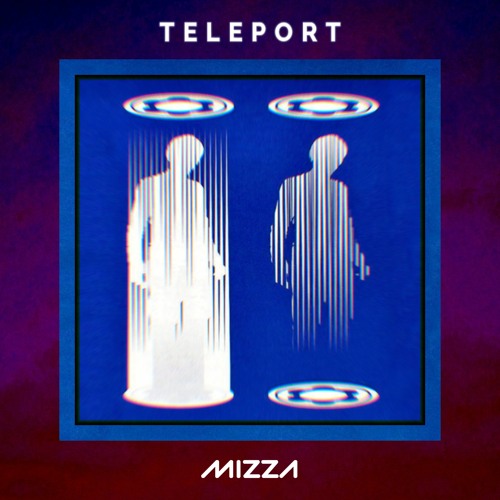 MIZZA - Teleport