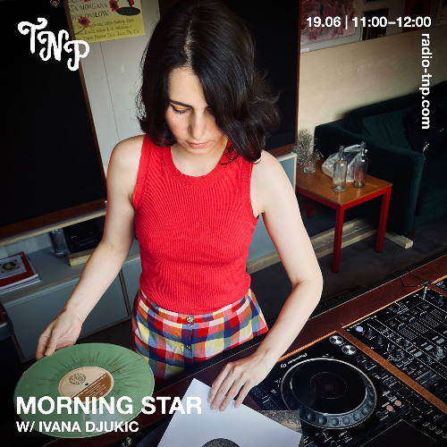 Morning Star w/ Ivana Đukić
