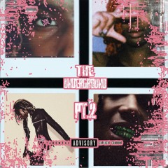 The underground Pt.2