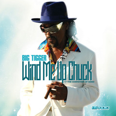 Wind Me Up Chuck!!! - In Memory of Chuck Brown