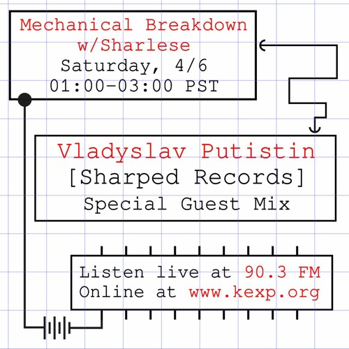 Vladyslav Putistin Guest Mix for Mechanical Breakdown on KEXP