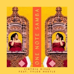 One Note Samba - CInthia Rivas (Feat. Tyler Hustle)
