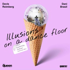 QHM797 - Davis Reimberg & Dani Brasil Ft. Samille Joker - Illusions On A Dance Floor (Ultimate Mix)