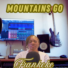 Mountains Go