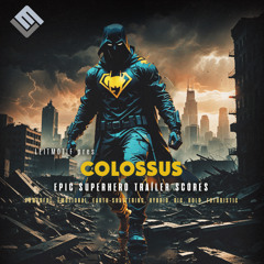 Colossus: Epic Superhero Trailer Scores By Leitmotif