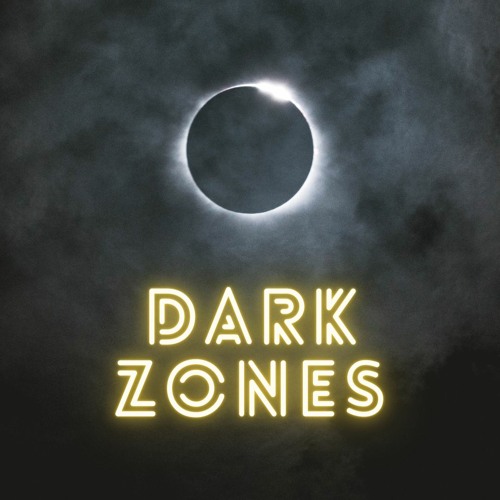 Dark Zones