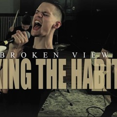 Linkin Park - Breaking The Habit (Cover By The Broken View)