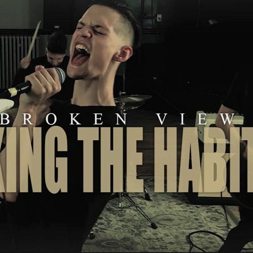Linkin Park - Breaking The Habit (Cover By The Broken View)