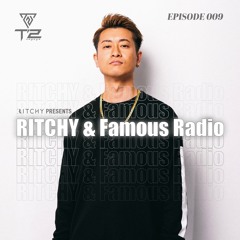 Ritchy & Famous Radio #009