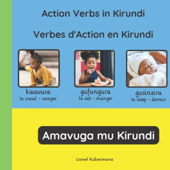 [GET] EBOOK 📖 Action verbs in Kirundi - Verbes d'action en Kirundi - Amavuga mu Kiru