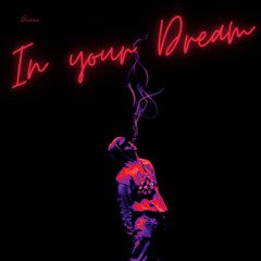 In your Dream