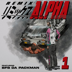 Guapdad 4000 feat. Bfb Da Packman - Alpha (feat. Bfb Da Packman) [Remix]