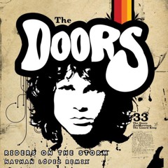 The Doors - Riders On The Storm (Nathan López Remix)