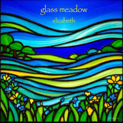 Glass Meadow (Elizabeth)