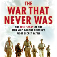 [GET] EBOOK 📪 The War That Never Was by  Duff Hart-Davis [EPUB KINDLE PDF EBOOK]