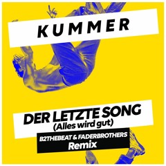 Der Letzte Song (Alles Wird Gut) (B2theBeat & FaderBrothers Remix)