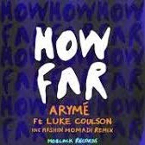 ARYMÉ feat. Luke Coulson - How Far