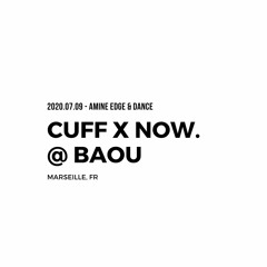 2020.07.09 - Amine Edge & DANCE @ CUFF x NOW. - Baou, Marseille, FR