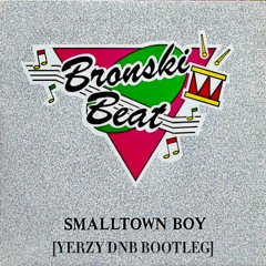 Bronski Beat - Smalltown Boy [YERZY DNB BOOTLEG]